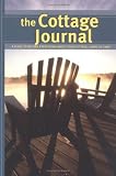 The Cottage Journal: A Place to Record Everything About Your Cottage, Cabin or Camp
