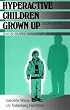 Hyperactive Children Grown Up: ADHD in Children, Adolescents, and Adults