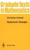 Quantum Groups (Graduate Texts in Mathematics)