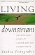 Living Downstream : An Ecologist Looks at Cancer and the Environment