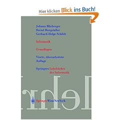 Informatik: Grundlagen (Springers Lehrb�cher der Informatik)