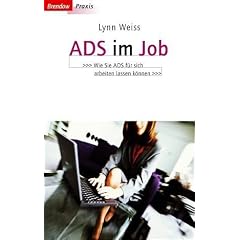 ADS im Job. Wie Sie ADS für sich arbeiten lassen können (Brendow Praxis) (Taschenbuch)