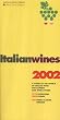 Slow Food Guide to Italian Wines 2002: Regional Guide to Over 1, 000 Producers and 10, 000 of Their Wines