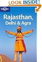 Rajasthan, Delhi and Agra (Lonely Planet Regional Guides)