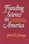 Funding Science in America: Congress, Universities, and the Politics of the Academic Pork Barrel Funding Science in America: Congress, Universities, and the Politics of the Academic Pork Barrel