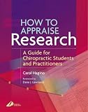 How to Appraise Research: A Guide for Chiropractic Students and Practitioners