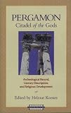 Pergamon Citadel of the Gods: Archaelogical Record, Literary Description, and Religious Development (Harvard Theological Studies)