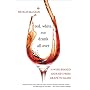 Red, White, and Drunk All Over: A Wine-Soaked Journey from Grape to Glass