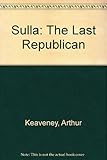 Sulla : the last republican