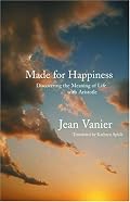Made for Happiness: Discovering the Meaning of Life with Aristotle