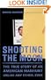 Shooting the Moon: The True Story of an American Manhunt Unlike Any Other, Ever