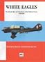White Eagles: The Aircraft, Men and Operations of the Polish Air Force 1918-1939