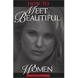 How to Meet Beautiful Women