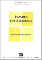 Evaluer l'intelligence : Psychom&eacute;trie cognitive