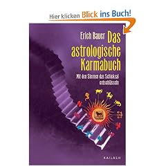 Das astrologische Karmabuch. Mit den Sternen das Schicksal entschl�sseln.