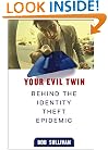 Your Evil Twin: Behind the Identity Theft Epidemic