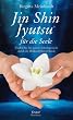 Jin Shin Jyutsu � f�r die Seele: Finden Sie Ihr inneres Gleichgewicht durch die Heilkraft Ihrer H�nde