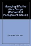 Managing effective work groups