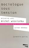 Sociologue sous tension : Tome 1