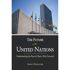 The Future of the United Nations: Understanding the Past to Chart a Way Forward