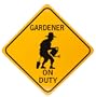 World Famous Sign 14003  Aluminum Male Gardener On Duty Sign