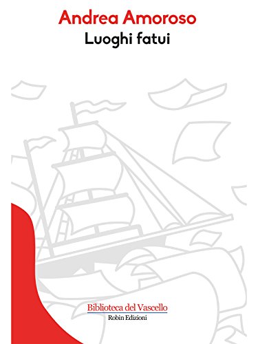 Luoghi fatui (Biblioteca del Vascello) (Italian Edition)