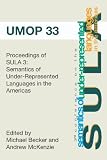 Proceedings of the 3rd Conference on the Semantics of Underrepresented Languages in the Americas: University of Massachusetts Occasional Papers 33