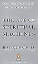 The Age of Spiritual Machines by Ray Kurzweil