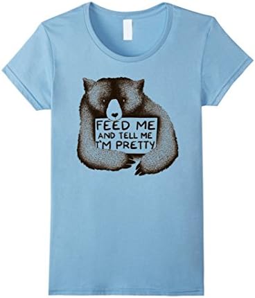 Women's Feed Me And Tell Me I'm Pretty Bear t shirt Medium Baby Blue
