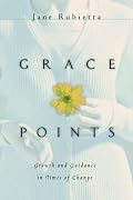 Grace Points: Growth and  Guidance in Times of Change