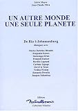 Un autre monde, une seule plan�te. De Rio � Johannesburg