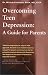 Overcoming Teen Depression: A Guide for Parents (Issues in Parenting)
