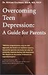 Overcoming Teen Depression: A Guide for Parents (Issues in Parenting)