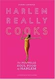 Harlem Really Cooks: The Nouvelle Soul Food of Harlem