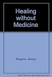 Healing without medicine