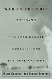 War in the Gulf, 1990-91: The Iraq-Kuwait Conflict and Its Implications