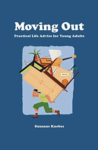 Moving Out: Practical Life Advice for Young Adults, by Suzanne Knebes