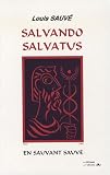 Salvando salvatus : En sauvant sauv�, une dynastie m�dico-chirurgicale de dix g�n�rations