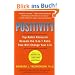Positivity: Top-Notch Research Reveals the 3 to 1 Ratio That Will Change Your Life