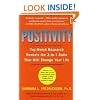 Positivity: Top-Notch Research Reveals the 3 to 1 Ratio That Will Change Your Life