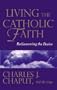 Living the Catholic Faith: Rediscovering the Basics