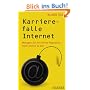 Karrierefalle Internet. Managen Sie Ihre Online-Reputation, bevor andere es tun!