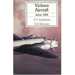 Vickers Aircraft Since 1908 (Putnam's British aircraft)