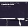 Between the Times (With Miroslav Vitous)
