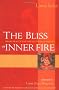 The Bliss of Inner Fire: Heart Practice of the Six Yogas of Naropa