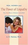 Men, Women, and the Power of Empathy: You <u>Can</u> Really Connect with Him!