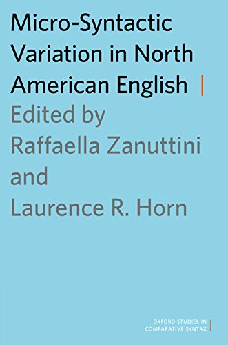 Micro-Syntactic Variation in North American English (Oxford Studies in Comparative Syntax)