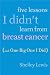 Five Lessons I Didn't Learn From Breast Cancer (And One Big
