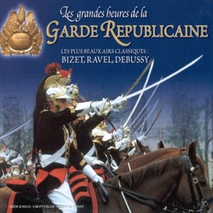 CD-Charts  Music : Les Grandes Heures De La Garde Republicaine