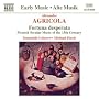 Agricola: Fortuna desperata - Flemish Secular Music of the 15th Century /Ensemble Unicorn � Posch